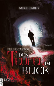Title: Felix Castor - Den Teufel im Blick, Author: Mike Carey