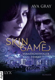 Title: Skin Game - Verhängnisvoller Verrat, Author: Ava Gray