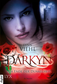 Title: Darkyn - Am Ende der Dunkelheit, Author: Lynn Viehl