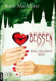 Title: Beißen will gelernt sein (Bring Out Your Dead), Author: Katie MacAlister