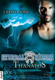 Title: Eternal Riders - Thanatos, Author: Larissa Ione