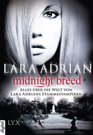 Title: Midnight Breed: Alles über die Welt von Lara Adrians Stammesvampiren (The Midnight Breed Series Companion), Author: Lara Adrian