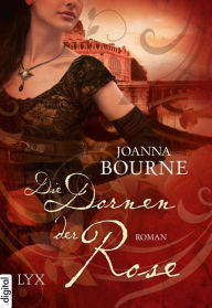 Title: Die Dornen der Rose, Author: Joanna Bourne