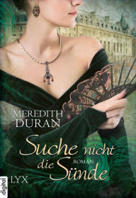 Title: Suche nicht die Sünde, Author: Meredith Duran