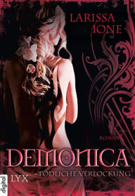 Title: Demonica - Tödliche Verlockung, Author: Larissa Ione