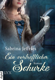 Title: Ein vortrefflicher Schurke, Author: Sabrina Jeffries