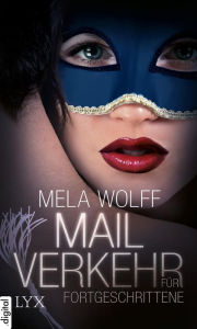 Title: Mailverkehr für Fortgeschrittene, Author: Mela Wolff