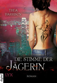 Title: Die Stimme der Jägerin, Author: Thea Harrison