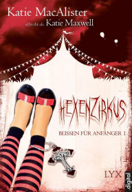 Title: Beißen für Anfänger 1: Hexenzirkus (Got Fangs?) (Dark Ones Series Novella), Author: Katie MacAlister