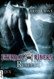 Title: Eternal Riders - Reseph, Author: Larissa Ione