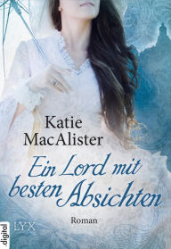 Title: Ein Lord mit besten Absichten, Author: Katie MacAlister