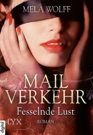Title: Mailverkehr - Fesselnde Lust, Author: Mela Wolff