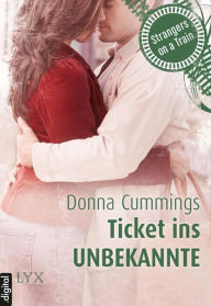 Title: Strangers on a Train - Ticket ins Unbekannte, Author: Donna Cummings