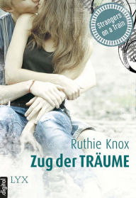 Title: Strangers on a Train - Zug der Träume, Author: Ruthie Knox