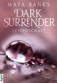 Title: Dark Surrender - Leidenschaft (Letting Go), Author: Maya Banks