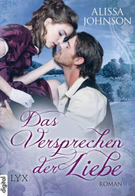 Title: Das Versprechen der Liebe, Author: Alissa Johnson