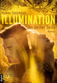 Title: Illumination - An deiner Seite, Author: Rowan Speedwell