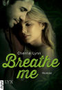 Breathe me