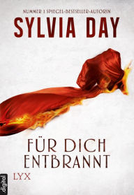 Title: Für dich entbrannt, Author: Sylvia Day