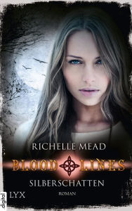 Title: Bloodlines - Silberschatten, Author: Richelle Mead
