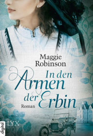 Title: In den Armen der Erbin, Author: Maggie Robinson