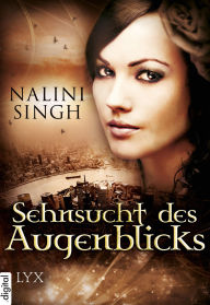 Title: Sehnsucht des Augenblicks, Author: Nalini Singh