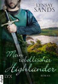 Title: Mein rebellischer Highlander (To Marry a Scottish Laird), Author: Lynsay Sands