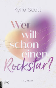 Title: Wer will schon einen Rockstar?, Author: Kylie Scott