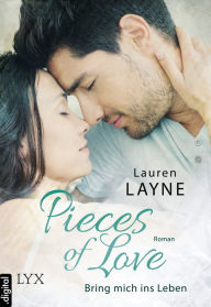 Title: Pieces of Love - Bring mich ins Leben, Author: Lauren Layne