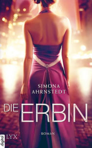 Title: Die Erbin, Author: Simona Ahrnstedt