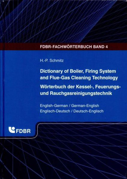 Dictionary of Boiler, Firing System and Flue-Gas Cleaning Technology: English-German / German-English / Edition 2