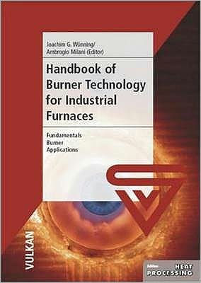 Handbook of Burner Technology for Industrial Furnaces: Fundamentals - Burner - Applications