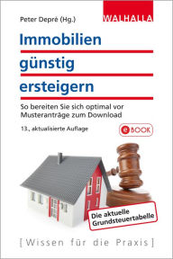Title: Immobilien günstig ersteigern: So bereiten Sie sich optimal vor; Musteranträge zum Download; Walhalla Rechtshilfen, Author: Günter Mayer