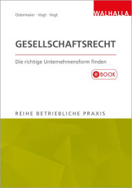 Title: Gesellschaftsrecht: Die richtige Unternehmensform finden; Reihe Betriebliche Praxis, Author: Christian Ostermaier