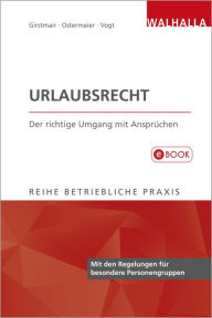 Title: Urlaubsrecht: Reihe Betriebliche Praxis, Author: Juliane Girstmair