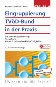 Title: Eingruppierung TVöD-Bund in der Praxis: Die neue Entgeltordnung:; Verwaltung; Körperliche/handwerkliche Tätigkeiten, Author: Achim Richter