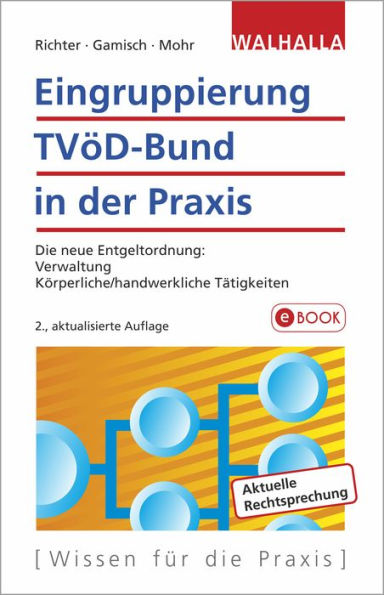 Eingruppierung TVöD-Bund in der Praxis: Die neue Entgeltordnung:; Verwaltung; Körperliche/handwerkliche Tätigkeiten