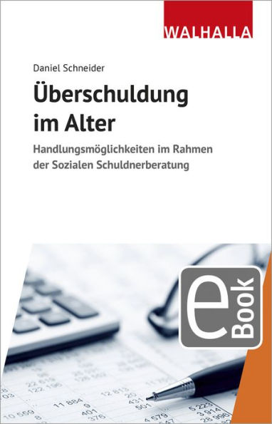 Überschuldung im Alter: Handlungsmöglichkeiten im Rahmen der Sozialen Schuldnerberatung