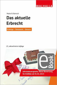 Title: Das aktuelle Erbrecht: Erbfolge - Testament - Steuern; Walhalla Rechtshilfen, Author: Malte B. Bartsch