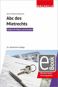 Title: ABC des Mietrechts: Lexikon für Mieter und Vermieter, Author: Karl-Friedrich Moersch