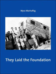 Title: They Laid the Foundation: Lives and Works of German-Speaking Jewish Architects in Palestine 1918-1948, Author: Myra Warhaftig