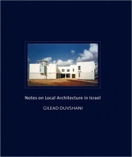 Title: Notes on Local Architecture in Israel, Author: Gilead Duvshani