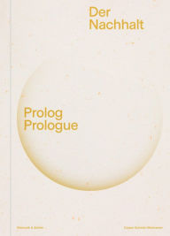 Title: Caspar Schmitz-Morkramer: Der Nachhalt: Prologue, Author: Caspar Schmitz-Morkramer
