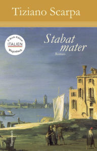 Title: Stabat Mater, Author: Tiziano Scarpa