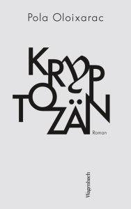 Title: Kryptozän, Author: Pola Oloixarac