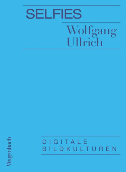 Selfies: Digitale Bildkulturen