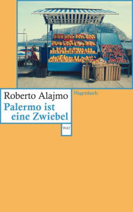 Title: Palermo ist eine Zwiebel, Author: Roberto Alajmo