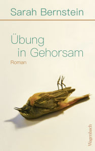 Title: Übung in Gehorsam, Author: Sarah Bernstein