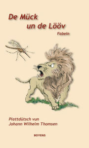 Title: De Mück un de Lööv: Fabeln, Author: Johann W Thomsen