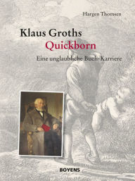 Title: Klaus Groths Quickborn: Eine unglaubliche Buch-Karriere, Author: Hargen Thomsen